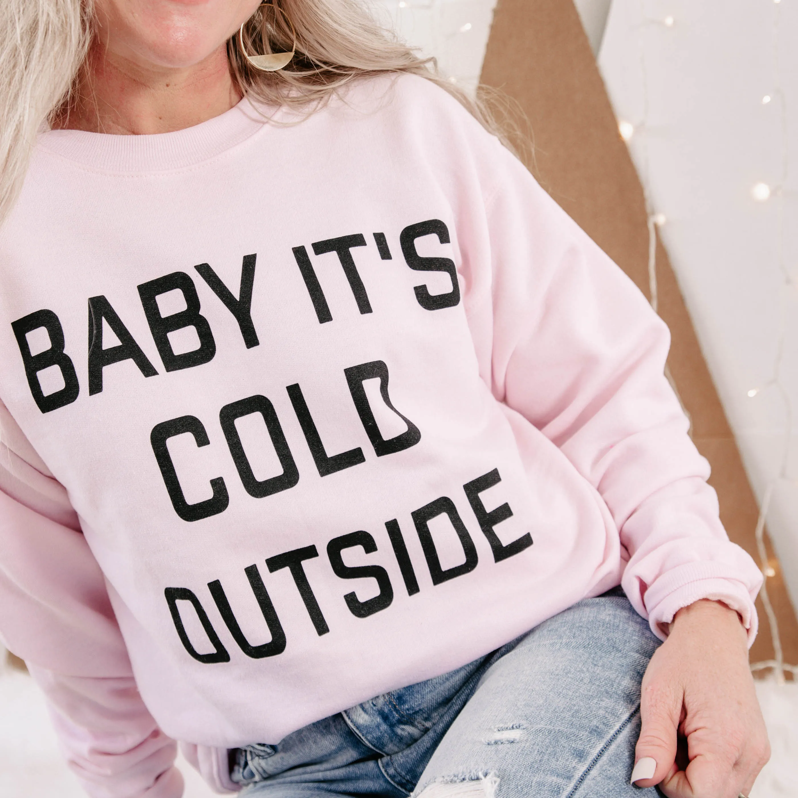 Baby It's Cold Sweatshirt**